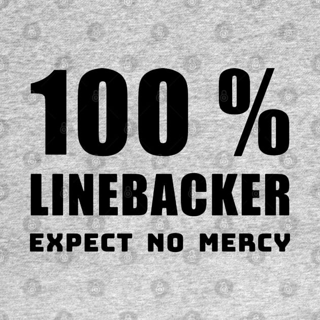 100 percent LINEBACKER EXPECT NO MERCY by dyazagita